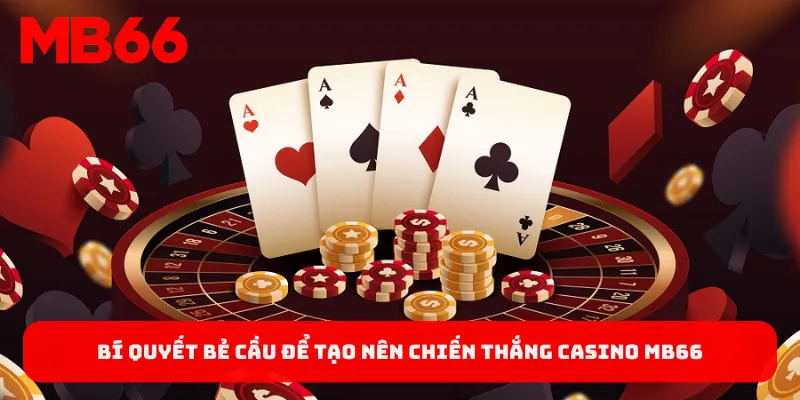 Bí quyết bẻ cầu để tạo nên chiến thắng bất ngờ