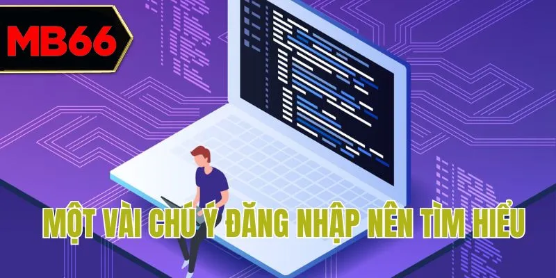 Một vài chú ý đăng nhập nên tìm hiểu 