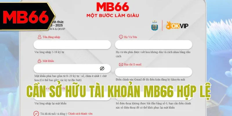 Cần sở hữu tài khoản MB66 hợp lệ