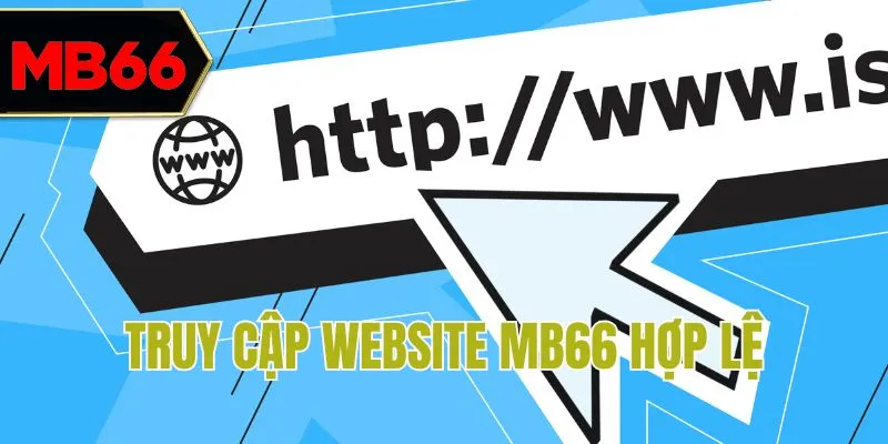 Truy cập website MB66 chính thống